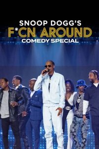 Snoop Dogg’s F*cn Around Comedy Special
